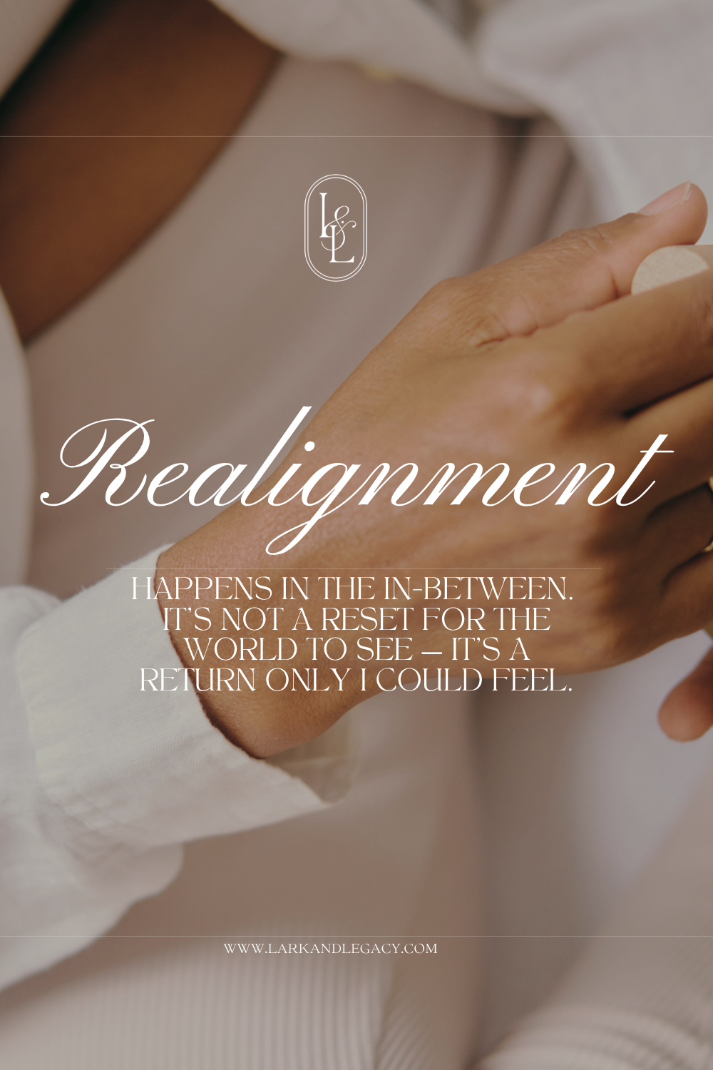 Realignment: Subtle Shifts. Lasting Clarity. – Lark & Legacy